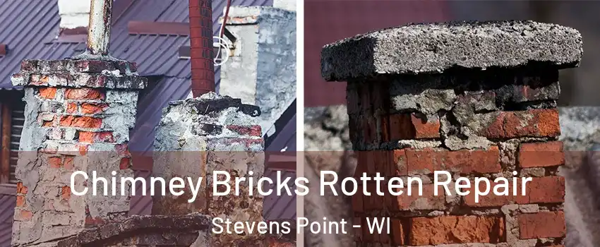  Chimney Bricks Rotten Repair Stevens Point - WI