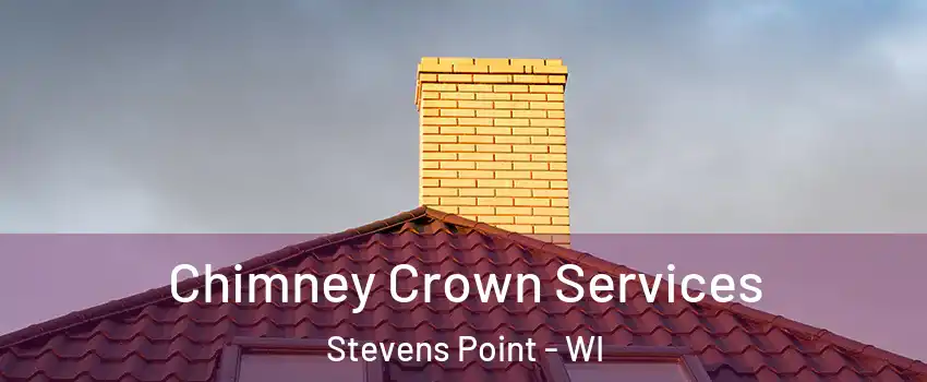  Chimney Crown Services Stevens Point - WI