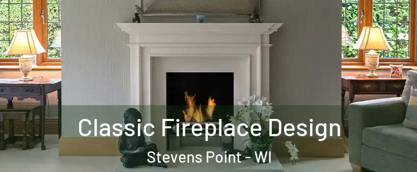  Classic Fireplace Design Stevens Point - WI