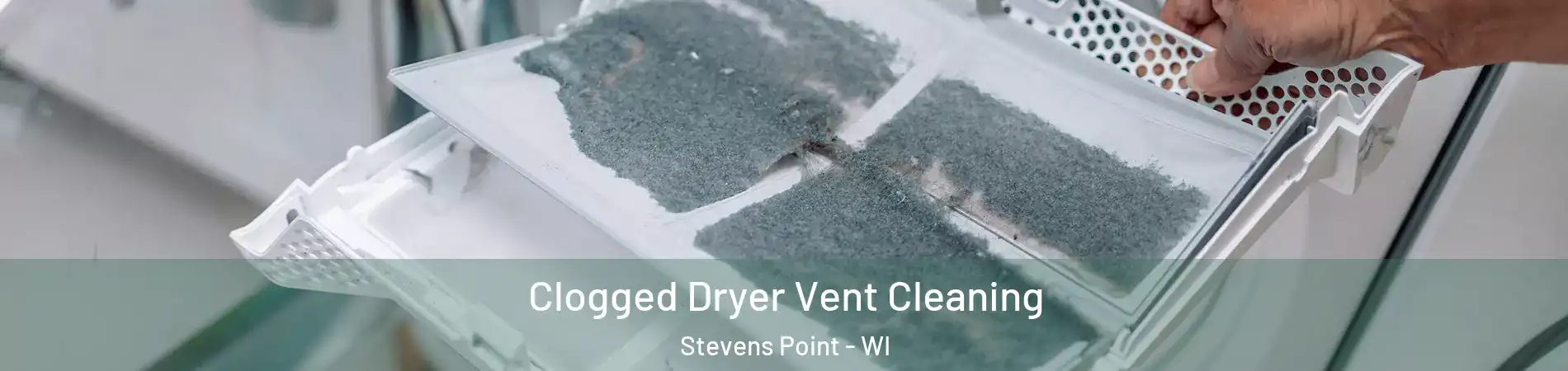  Clogged Dryer Vent Cleaning Stevens Point - WI