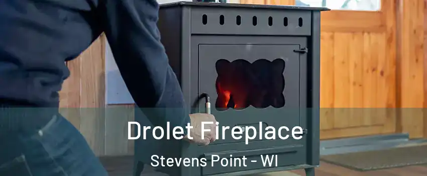  Drolet Fireplace Stevens Point - WI