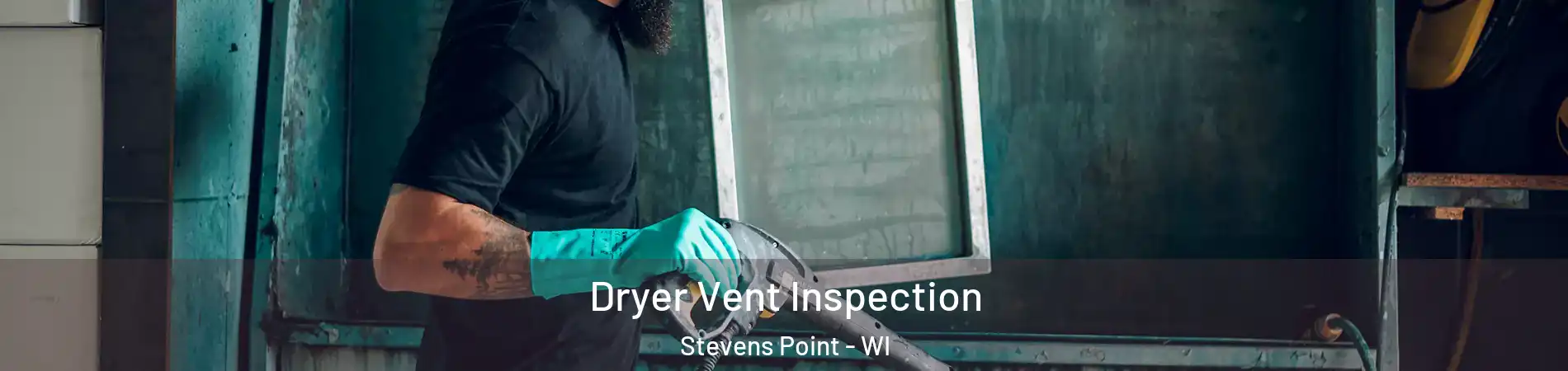  Dryer Vent Inspection Stevens Point - WI
