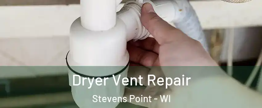  Dryer Vent Repair Stevens Point - WI