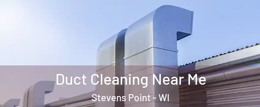  Duct Cleaning Near Me Stevens Point - WI