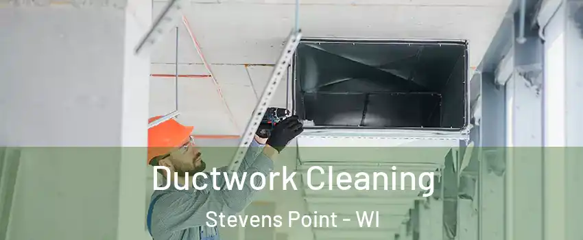  Ductwork Cleaning Stevens Point - WI