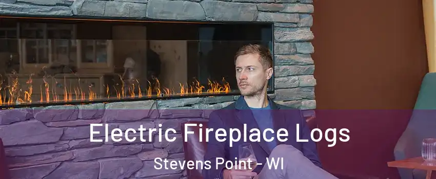  Electric Fireplace Logs Stevens Point - WI