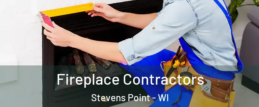  Fireplace Contractors Stevens Point - WI