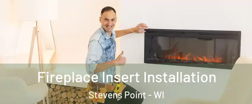  Fireplace Insert Installation Stevens Point - WI