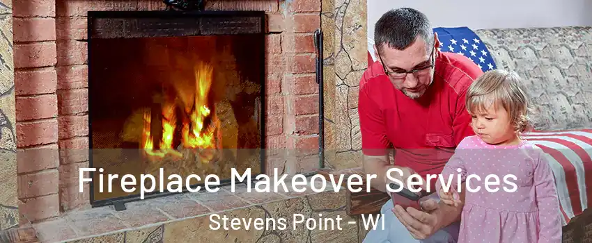  Fireplace Makeover Services Stevens Point - WI