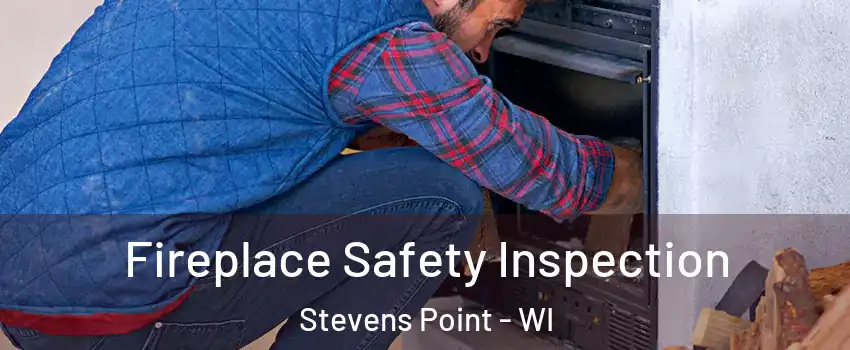  Fireplace Safety Inspection Stevens Point - WI