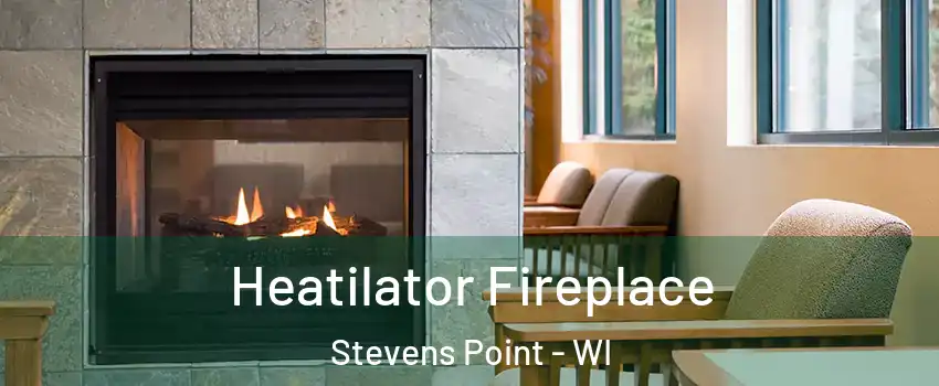  Heatilator Fireplace Stevens Point - WI