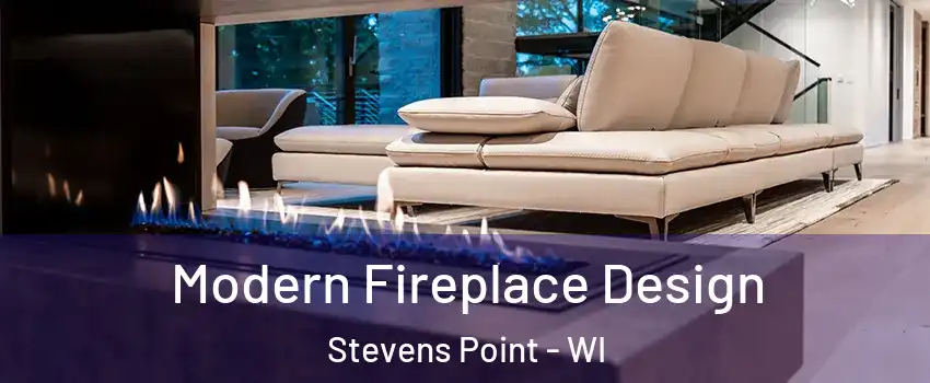  Modern Fireplace Design Stevens Point - WI