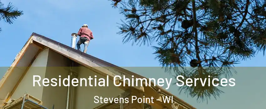  Residential Chimney Services Stevens Point - WI