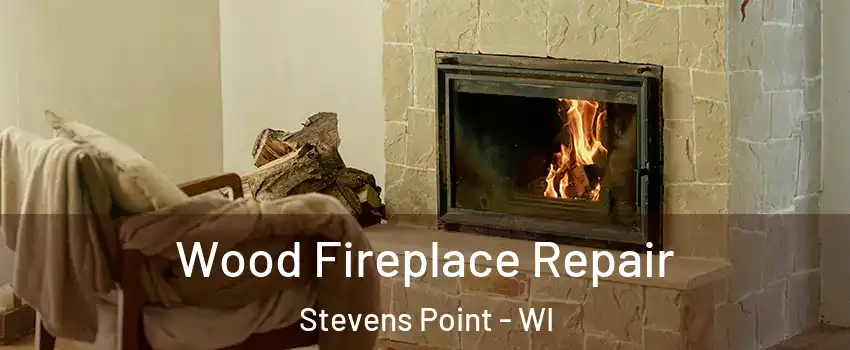 Wood Fireplace Repair Stevens Point - WI
