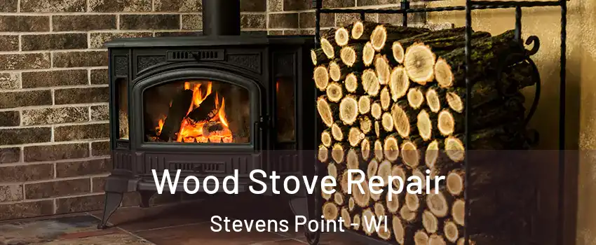  Wood Stove Repair Stevens Point - WI